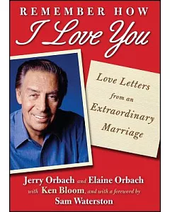 Remember How I Love You: Love Letters from an Extraordinary Marriage