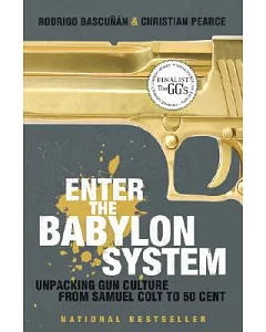 Enter the Babylon System: Unpacking Gun Culture from Samuel Colt to 50 Cent