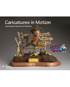 caricatures in Motion: The Caricatur carvers of america