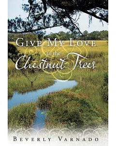 Give My Love to the Chestnut Trees