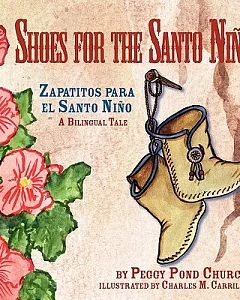 Shoes For The Santo Nino/Zapatitos Para El Santo Nino: A Bilingual Tale