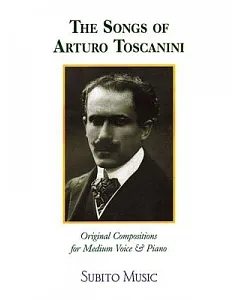 The Songs of arturo Toscanini: Medium Voice