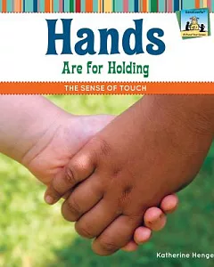 Hands Are for Holding: The Sense of Touch
