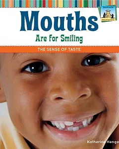 Mouths Are for Smiling: The Sense of Taste
