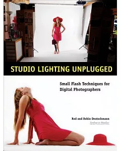 Studio Lighting Unplugged: Small Flash Techniques for Digital Photographers