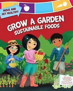 Grow a Garden Sustainable Foods: Sustainable Foods