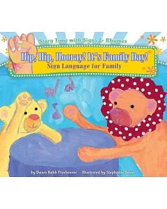 Hip, Hip, Hooray! It’s Family Day!: Sign Language for Family