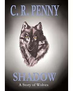 Shadow: A Story of Wolves