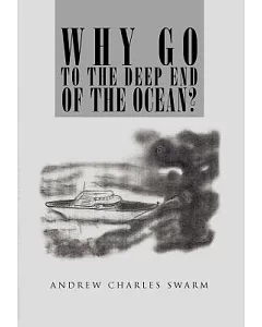 Why Go to the Deep End of the Ocean?