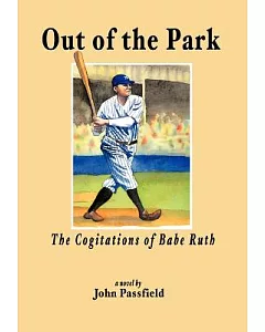 Out of the Park: The Cogitations of Babe Ruth