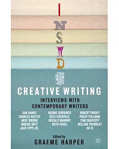 Inside Creative Writing: Interviews With Contemporary Writers