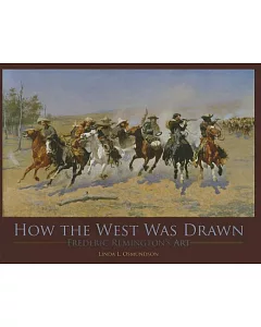 How the West Was Drawn: Frederic Remington’s Art