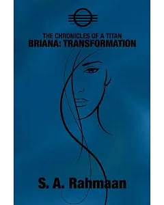 The Chronicles of a Titan, Briana: Transformation
