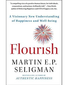 Flourish: A Visionary New Understanding of Happiness and Well-Being