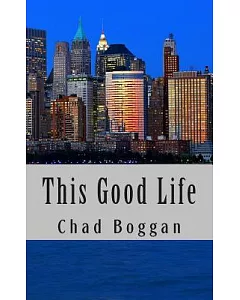 This Good Life: From Bachelorhood to Fatherhood in the Big City
