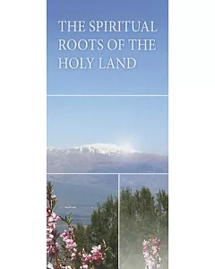 The Spiritual Roots of the Holy Land