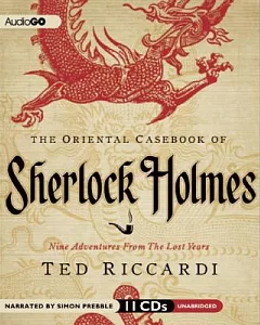 The Oriental Casebook of Sherlock Holmes: Nine Adventures from the Lost Years