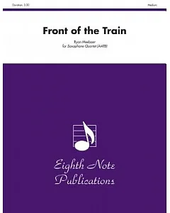 Front of the Train: For Saxophone Quartet; Medium
