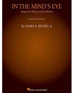 In the Mind’s Eye: Images for Horns and Orchestra, Horns with Piano Reduction