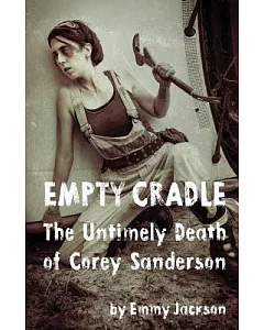 Empty Cradle: The Untimely Death of Corey Sanderson