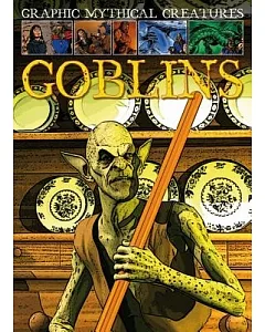 Graphic Mythical Creatures: Goblins