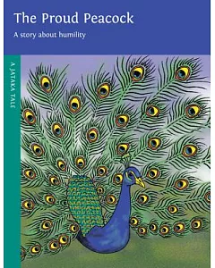The Proud Peacock: A Story About Humility
