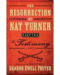 The Resurrection of Nat Turner: The Testimony