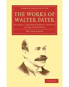 The Works of Walter pater: The Renaissance: Studies in Art and Pottery