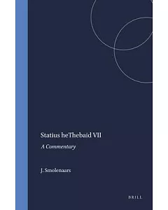 Statius Thebaid VII: A Commentary
