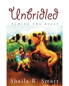 Unbridled: Taming the Bully