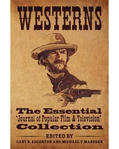 Westerns: The Essential Journal of Popular Film & Television Collection