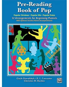 Pre-Reading Book of Pop: 32 Arrangements for Beginning Pianists With Optional Teacher/Parent Accompaniments