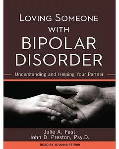 Loving Someone With Bipolar Disorder: Understanding and Helping Your Partner