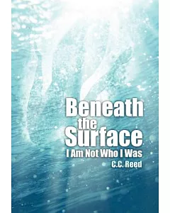 Beneath the Surface: I Am Not Who I Was