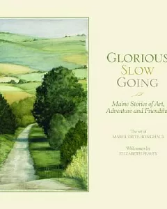 Glorious Slow Going: Maine Stories of Art, Adventure and Friendship