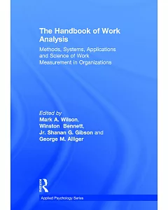 The Handbook of Work Analysis: Methods, Systems, Applications and Science of Work Measurement in Organizations