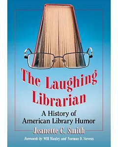The Laughing Librarian: A History of American Library Humor