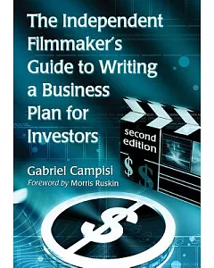 The Independent Filmmaker’s Guide to Writing a Business Plan for Investors