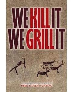 We Kill It We Grill It