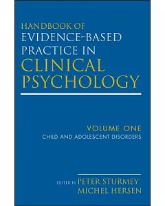 Handbook of Evidence-Based Practice in Clinical Psychology: Child and Adolescent Disorders