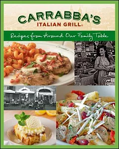carrabba’s italian grill: Recipes from Around Our Family Table