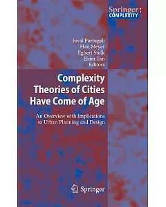 Complexity Theories of Cities Have Come of Age: An Overview With Implications to Urban Planning and Design