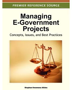 Managing E-Government Projects: Concepts, Issues, and Best Practices