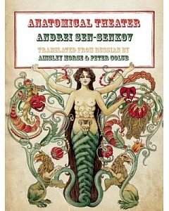 Anatomical Theater: Selected Poems of Andrei Sen-senkov