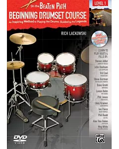 On the Beaten Path: Beginning Drumset Course: An Inspiring Method to Playing the Drums, Guided by the Legends