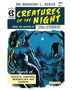 Creatures of the Night: In Search of Ghosts, Vampires, Werewolves and Demons