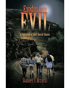 Exodus into Evil: A Collection of Short Horror Stories