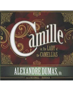 Camille: Or, the Lady of the Camellias: Library Edition