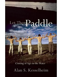 Let Them Paddle: Coming of Age on the Water