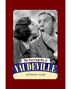 The Encyclopedia of Vaudeville